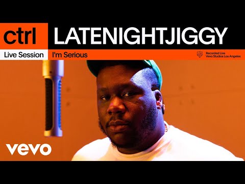 LATENIGHTJIGGY - I'm Serious (Live Session) | Vevo ctrl