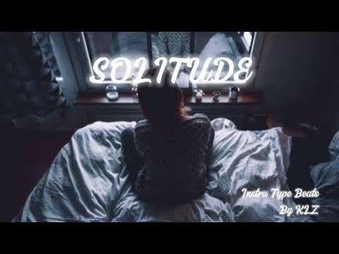 [FREE] Instru Type Beats SOLITUDE | Download Now KLZ
