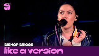 Bishop Briggs - &#39;The Way I Do&#39; (live for Like A Version)