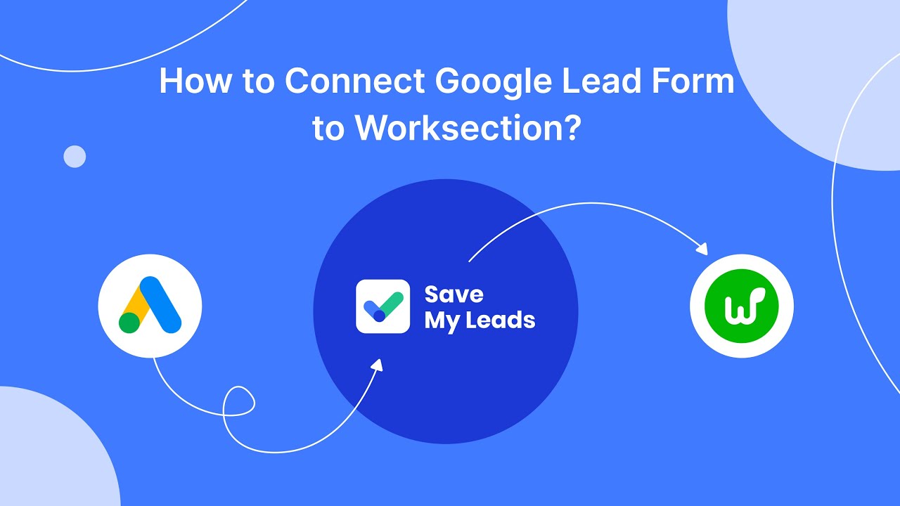 How to Connect Google Lead Form to Worksection