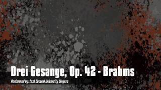 Drei Gesange, Op 42 - Brahms | East Central University Singers - Oklahoma