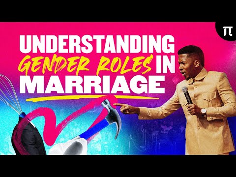 GENDER ROLES IN MARRIAGE | APOSTLE EMMANUEL IREN