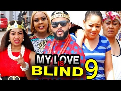 MY LOVE IS BLIND SEASON 9 - (New Trending Movie HD)Chineye Uba  2021 Latest Nigerian Nollywood Movie