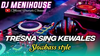 Download lagu DJ TRESNA SING KEWALES -  BAGUS WIRATA SLOWBASS STYLE BY DJ MENIHOUSE mp3