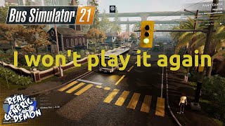 Bus Simulator 21 - Ep5: I won't play it again