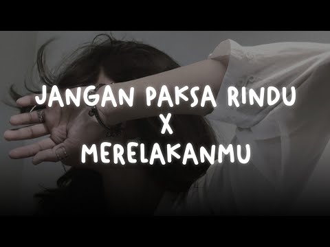 jangan paksa rindu X yang telah merelakanmu (tiktok version)