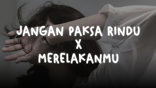Download lagu jangan paksa rindu X yang telah merelakanmu (tiktok version) mp3