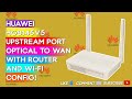 How to Configure Huawei HG8145V5 Upstream port. Optical to RJ45 Wan Port and Router Configuration