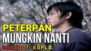 Download lagu MUNGKIN NANTI - PETERPAN || KOPLOOO mp3 Download lagu MUNGKIN NANTI - PETERPAN || KOPLOOO mp3