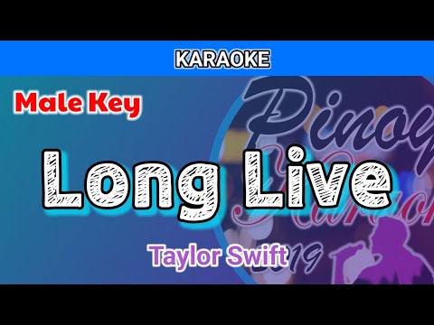 Long Live by Taylor Swift (Karaoke : Male Key)