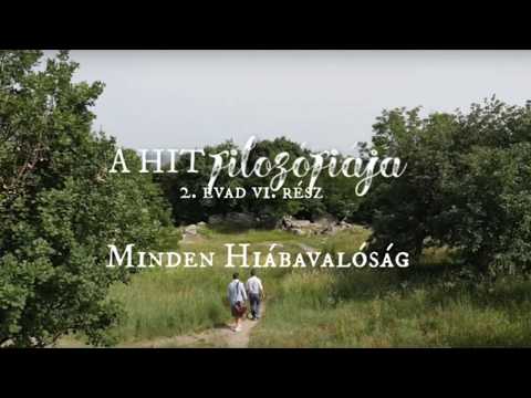Minden Hiábavalóság - A Hit Filozófiája - 2. évad 6. rész