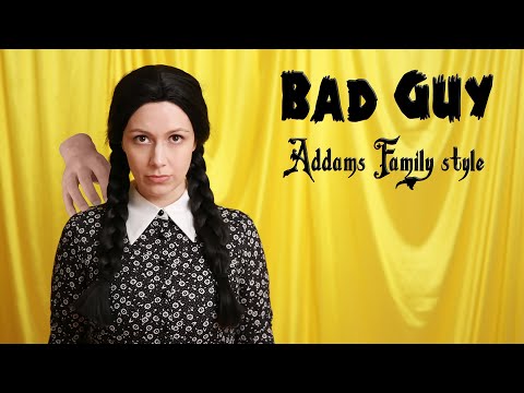 Billie Eilish | Bad Guy | Addams Family style (Whitney Avalon)