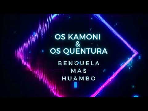 Os Kamoni & Os Quentura - Benguela mas Huambo