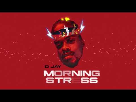 D Jay - Morning Stress ( Audio )