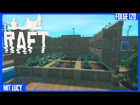 🦈 Gewächshaus Nr 1 - Raft S01E120 (LPT mit Lucy)
