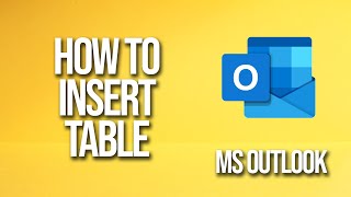 How To Insert Table Microsoft Outlook Tutorial