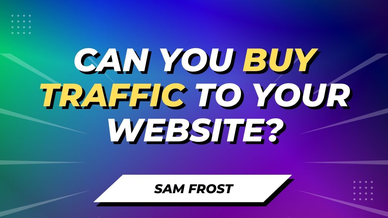 Can You Buy Traffic To A Website? What You Need To Know!