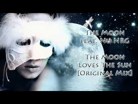 The Moon feat. Nu NRG - The Moon Loves The Sun [Original Mix]