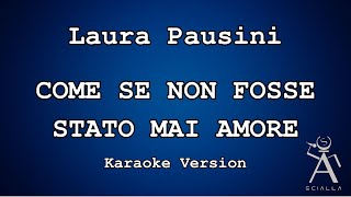 Laura Pausini - Come Se Non Fosse Stato Mai Amore (KARAOKE)