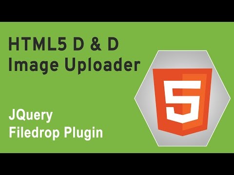 HTML5 Programming Tutorial | Learn HTML5 D and D Image Uploader - JQuery Filedrop Plugin