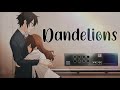 Nightcore Dandelions AMV
