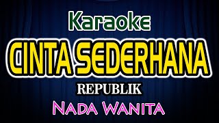 Download lagu Cinta Sederhana Karaoke Lirik Republik Nada Wanita mp3
