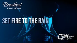 Download lagu DJ SET FIRE TO THE RAIN mp3