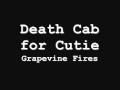 Death Cab for Cutie - Grapevine Fires (With Lyrics)