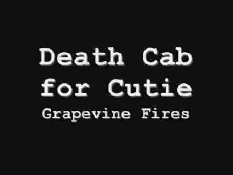 Grapevine Fires - Death Cab For Cutie