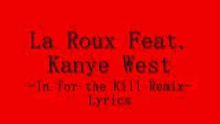 La Roux Feat. Kanye West - In for the Kill Remix - Lyrics