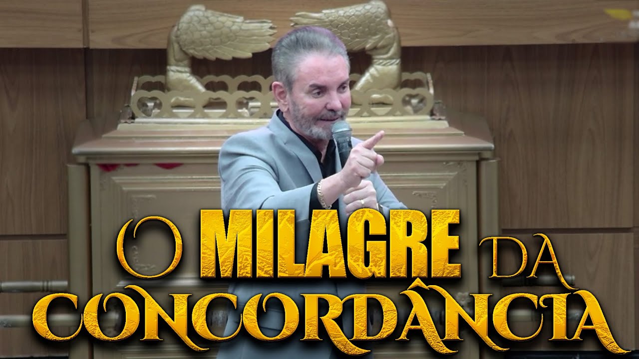 O MILAGRE DA CONCORDÂNCIA  | Pr Jerônimo da Silveira