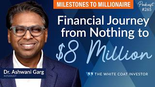 Inside an $8 Million Physician Net Worth - MtoM Podcast #265