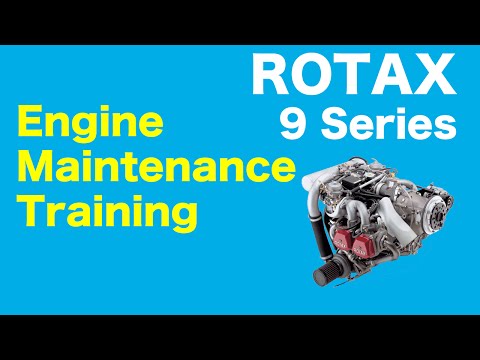 Rotax 912 / 914 Series Aircraft Engine - Engine Maintenance Training