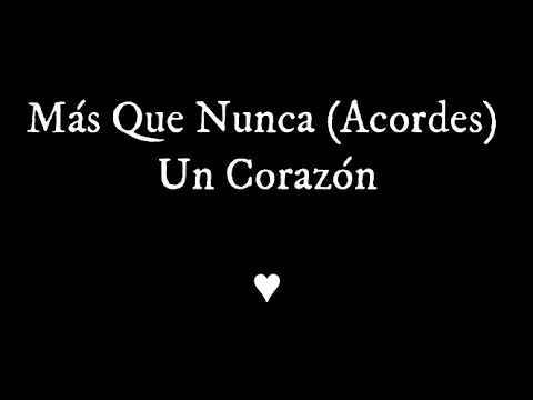 Más Que Nunca - Un Corazón
