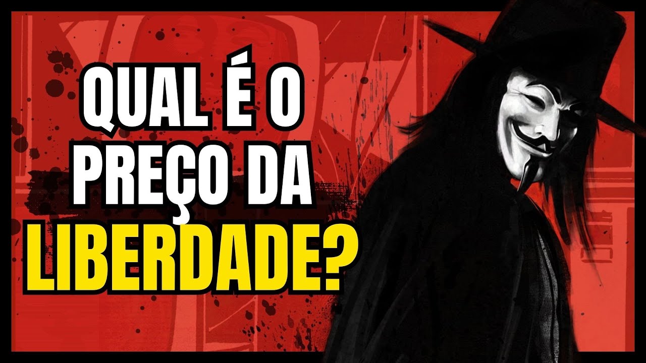 V de Vingança | Liberdade, Anarquia e o Poder da Revolução