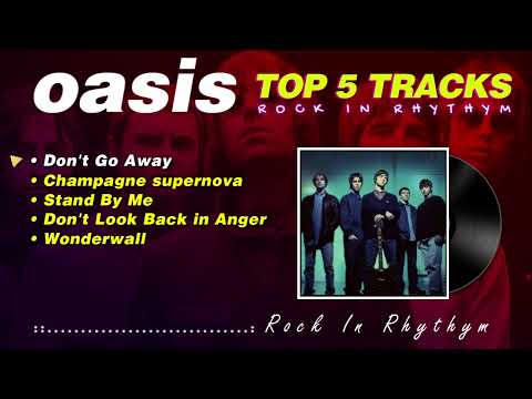 THE BEST SONG BY OASIS | TOP 5 TRACKS