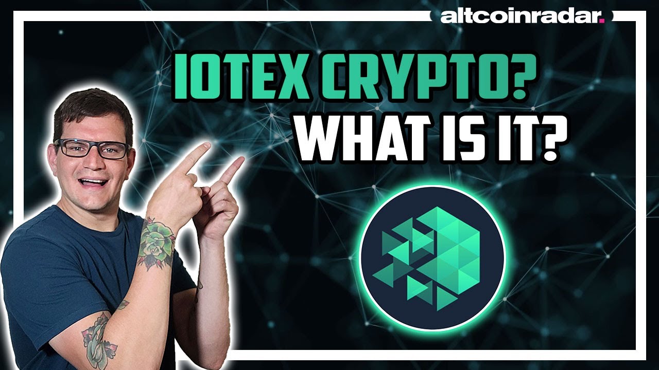 What is IoTeX Crypto? IoTeX Crypto for Absolute Beginners