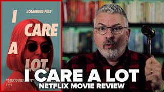 I Care a Lot (2021) Netflix Original Movie Review