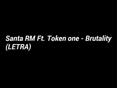 Santa RM Ft. Token One - Brutality (LETRA)