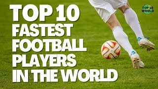 Top 10 Fastest Football Players in the World 2022 | Fastest Footballers 2022 | TOP 10 World
