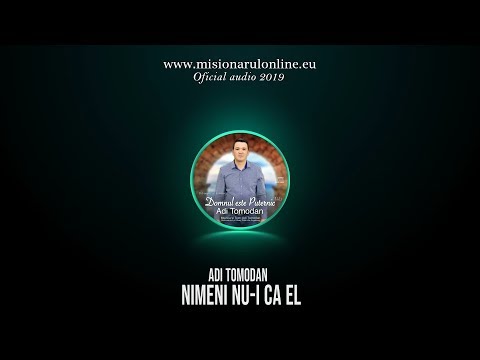 Adi Tomodan - Nimeni nu-i ca El - Oficial 2019