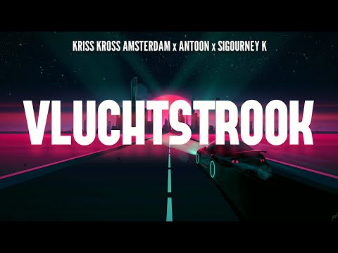 Kriss Kross Amsterdam x Antoon x Sigourney K - Vluchtstrook (Lyrics)