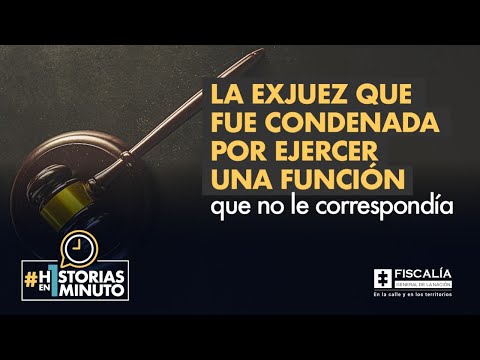 La exjuez que fue condenada por ejercer una función que no le correspondía