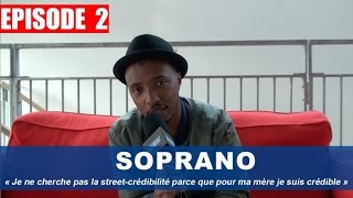 Soprano : «Je ne cherche pas la street crédibilité parce que pour ma mère je suis crédible»
