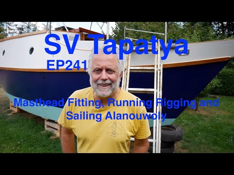 Masthead fitting, running rigging and Sailing Alanouwoly - SV Tapatya EP241
