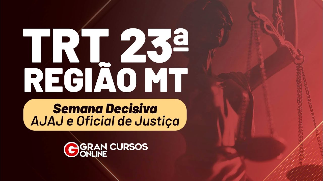 TRT 23ª Região MT | Semana Decisiva-AJAJ e Oficial de Justiça | Direito do Trabalho com Rogério Dias