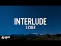 J. Cole - i n t e r l u d e (Lyrics)