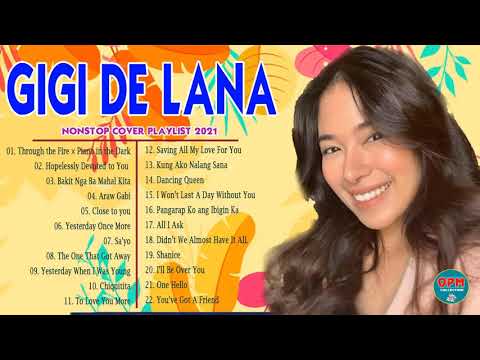 Gigi De Lana Top 20 Hits Songs Cover Nonstop Playlist 2021  - Gigi De Lana OPM Ibig Kanta 2021