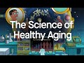 The Science of Healthy Aging: Six Keys to a Long, Healthy Life