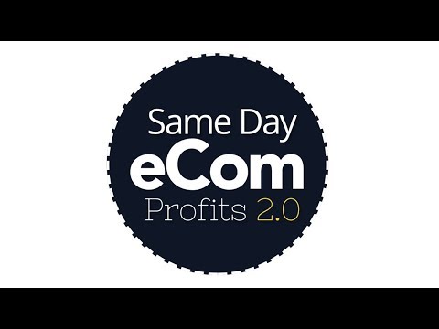 Same Day eCom Profits 2.0 Review Bonus - Fastest Way To Make Money With eCom Video